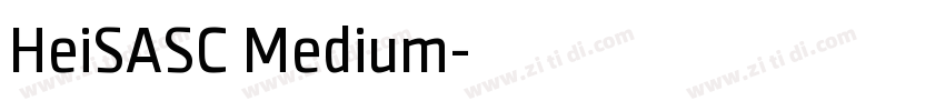 HeiSASC Medium字体转换 HeiSASC Medium字体转换